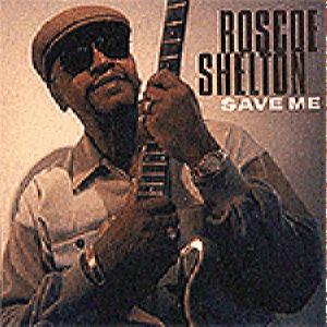 Shelton Roscoe - Save Me