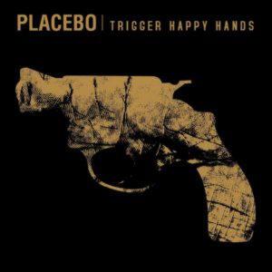 Placebo - Trigger Happy Hands