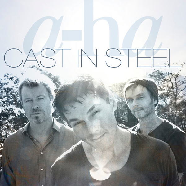 A-ha - Cast In Steel (2015)