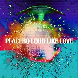 Placebo - Loud Like Love (2013)
