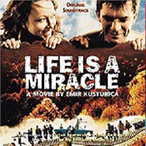 Soundtrack Life Is A Miracle - A Film By Emir Kusturica