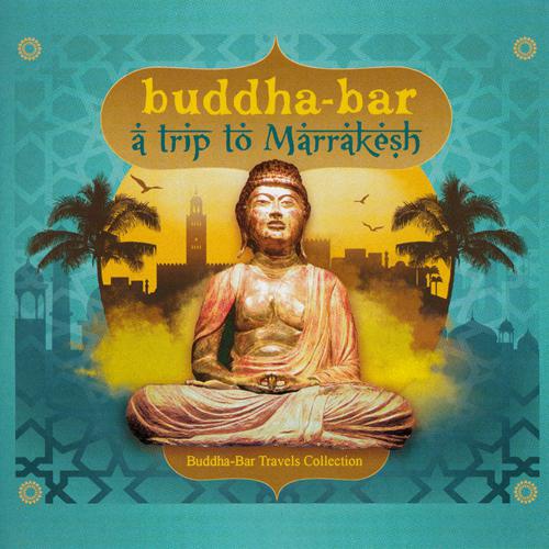 Buddha-Bar - A Trip To Marrakesh (2017)