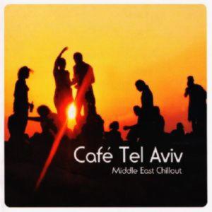 Cafe Tel Aviv - Middle East Chillout