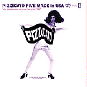 Pizzicato Five - Made In U.S.A.