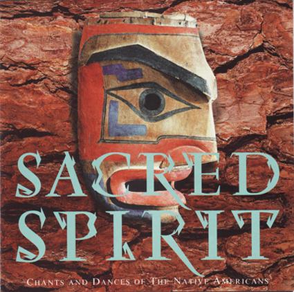 Sacred Spirit - Chants And Dances Of The Native Americans (1994)