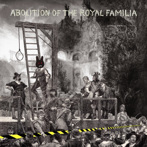 The Orb - Abolition Of The Royal Familia (2020)
