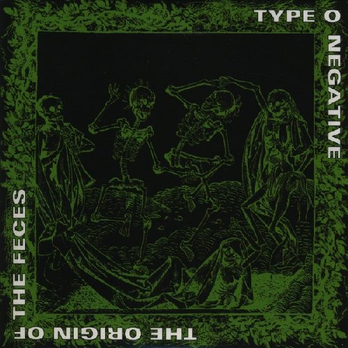 Type o negative the origin of the feces 1992 