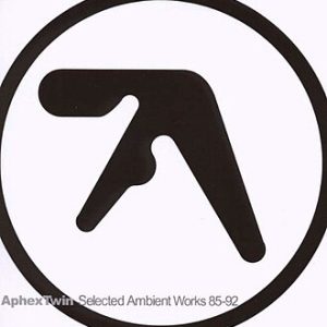 Aphex Twin - Selected Ambient Works 85-92 (1992)