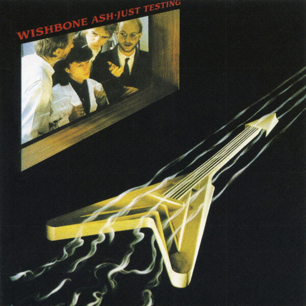 Wishbone Ash – Just Testing (1980)