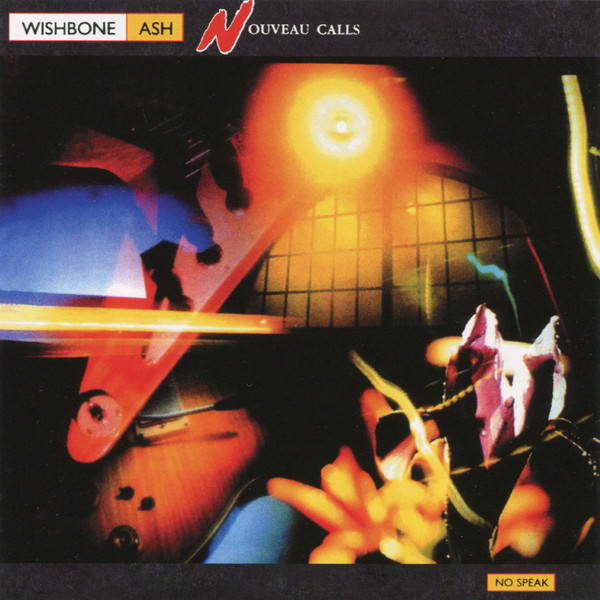 Wishbone Ash – Nouveau Calls (1987)