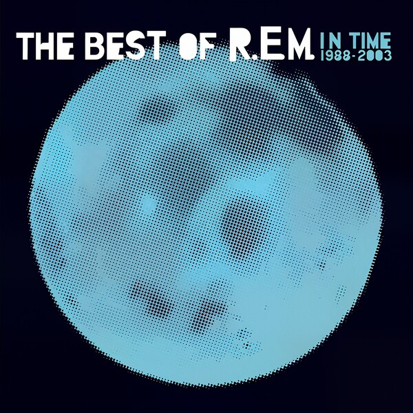 R.E.M. - In Time: The Best Of R.E.M. 1988-2003 (2003)