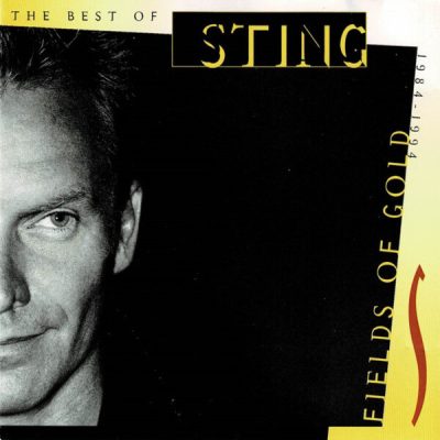 Sting - Fields Of Gold: The Best Of Sting 1984-1994 (1994)